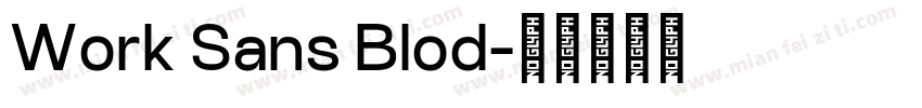 Work Sans Blod字体转换